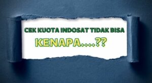 kenapa Cek Kuota Indosat Tidak Bisa